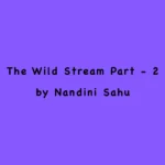 The Wild Stream part – 2